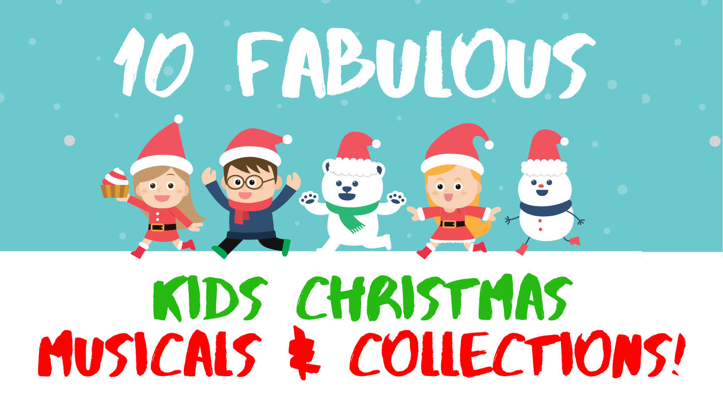 10 Fabulous Kids Christmas Musicals & Collections!